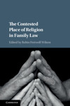 "By Faith Alone: When Religious Beliefs and Child Welfare Collide," in The Contested Place of Religion in Family Law by Shaakirrah R. Sanders