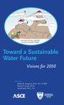 "A Vision of Interdisciplinary Graduate Education in Water and Environmental Resources in 2050" in Toward a Sustainable Water Future: Visions for 2050 by Barbara Cosens