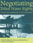 "The Northern Cheyenne Compact: Implementation Achieved" in Negotiating Tribal Water Rights: Fulfilling Promises in the Arid West by Barbara Cosens