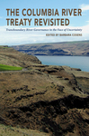 The Columbia River Treaty Revisited: Transboundary River Governance in the Face of Uncertainty