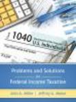 Problems and Solutions for Federal Income Taxation by John A. Miller