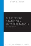 Mastering Statutory Interpretation, Second Edition